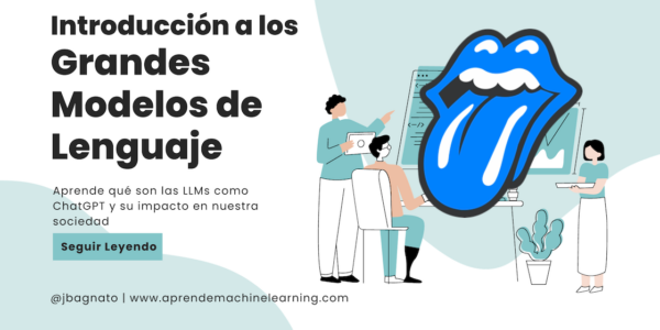 LLM: ¿Qué son los Grandes Modelos de Lenguaje?